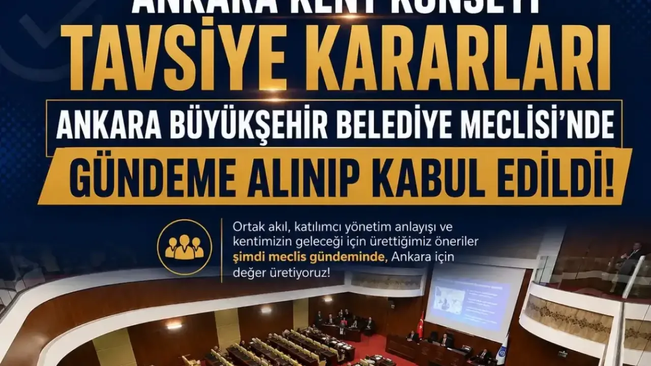 AKK Tavsiye Kararları Ankara Büyükşehir Belediyesi Meclisi'nde