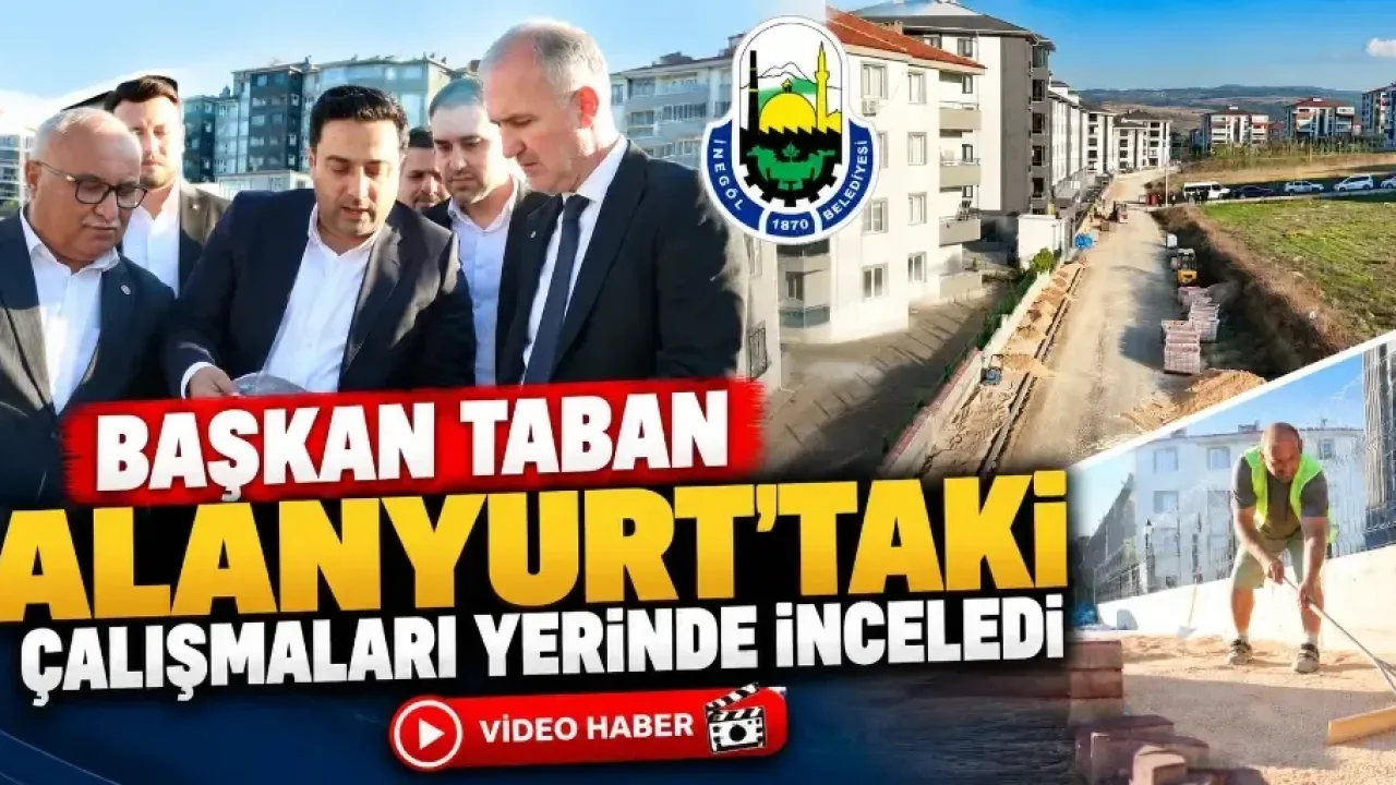 Başkan Taban Alanyurt’taki çalışmaları yerinde inceledi
