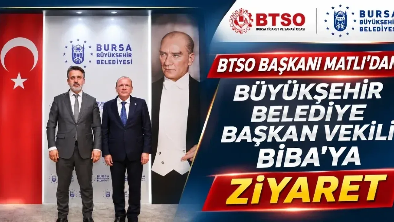 BTSO Başkanı Matlı, Büyükşehir ziyaretinde üretim ve lojistiğe