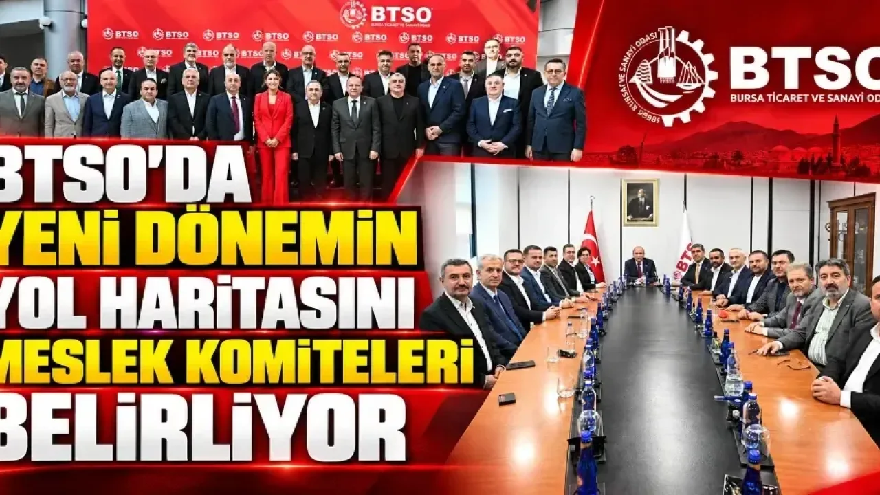 BTSO’da yeni dönemin yol haritasını meslek komiteleri belirliyor