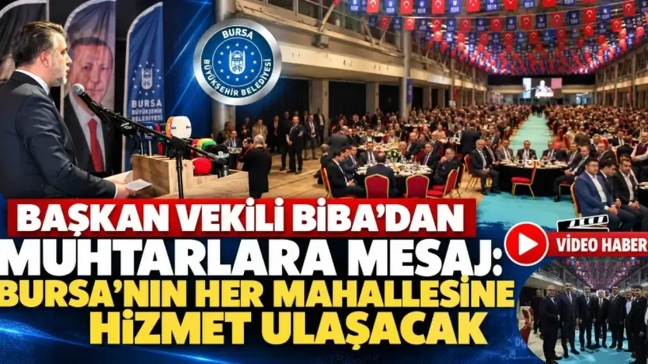 Bursa Başkan Vekili Biba: Bursa’nın her mahallesine hizmet
