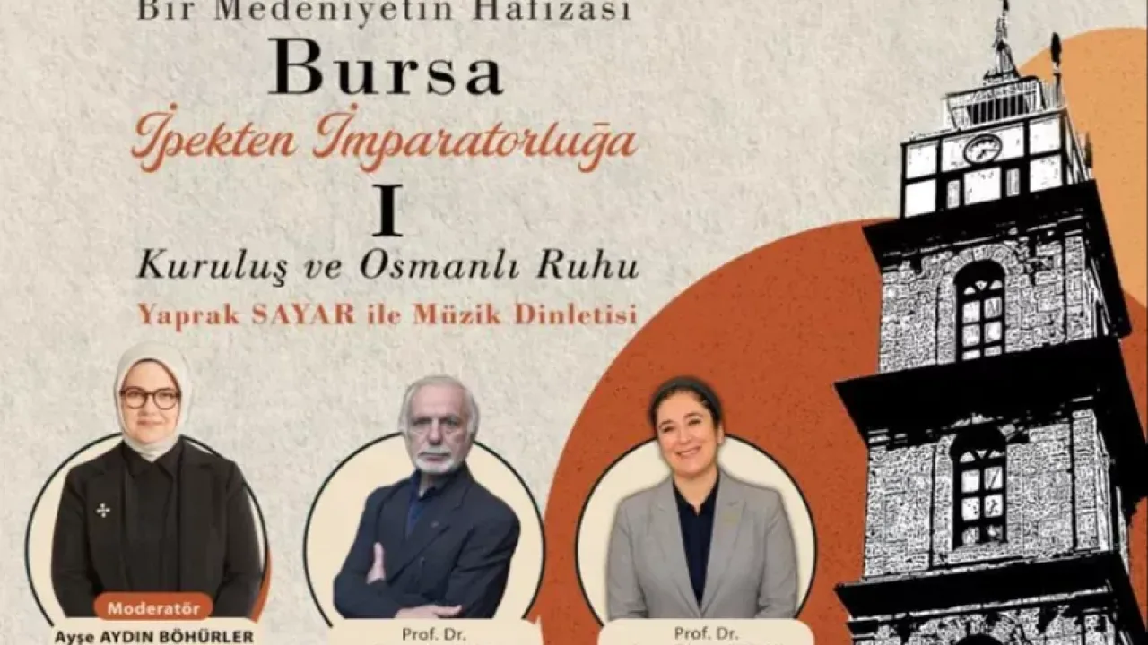 Bursa'nın 700 yıllık mirası konuşulacak