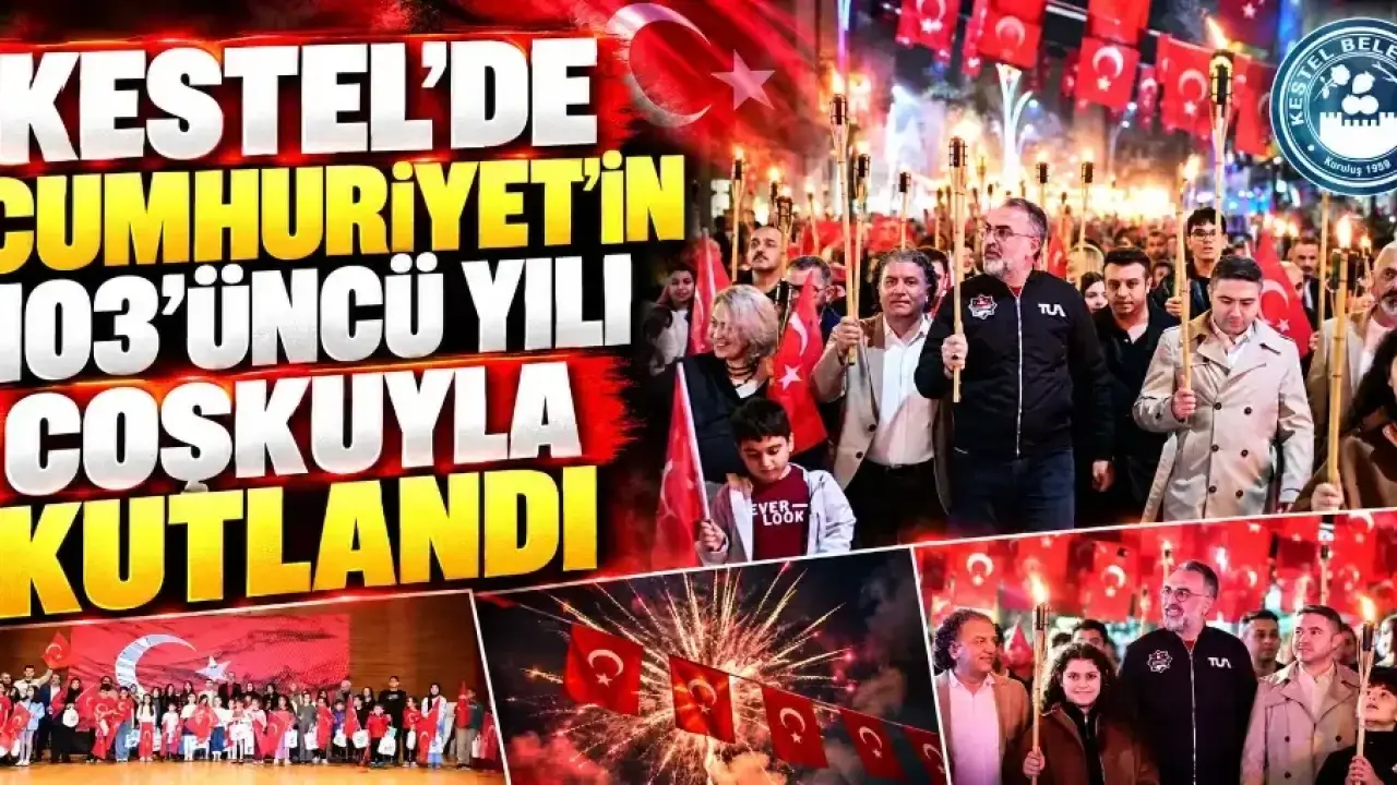 Kestel’de Cumhuriyet’in 103’üncü yılı coşkuyla kutlandı