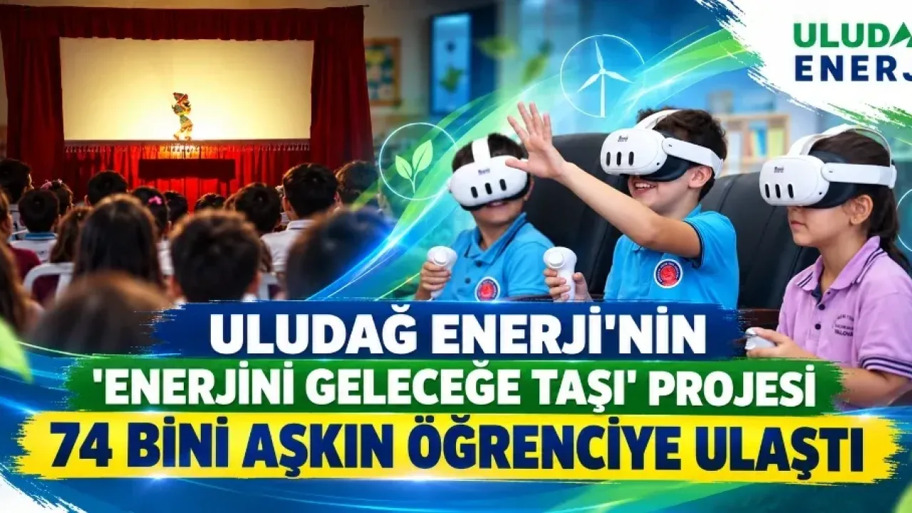 Uludağ Enerji’nin ‘Enerjini Geleceğe Taşı’ projesi 74 bini aşkın