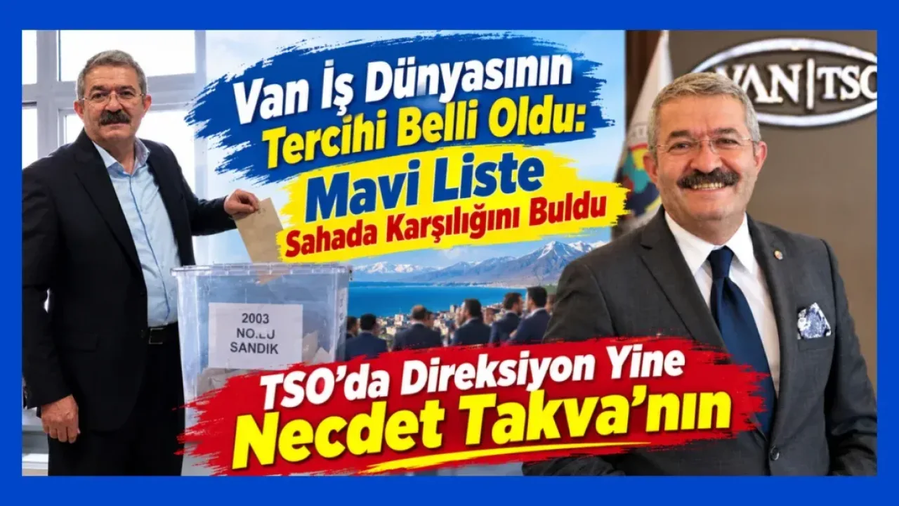 Van iş dünyasının tercihi belli oldu: TSO’da direksiyon Necdet
